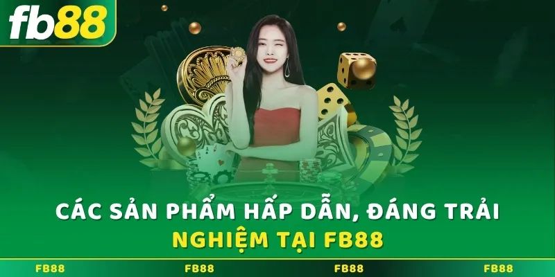 Siêu phẩm hot hit hiện có tại FB88 uy tín 